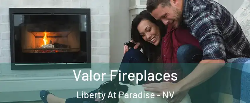 Valor Fireplaces Liberty At Paradise - NV