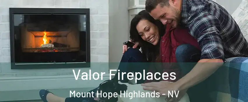 Valor Fireplaces Mount Hope Highlands - NV