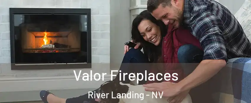 Valor Fireplaces River Landing - NV