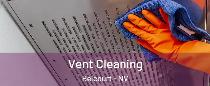 Vent Cleaning Belcourt - NV