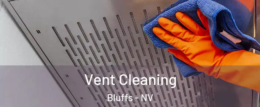 Vent Cleaning Bluffs - NV