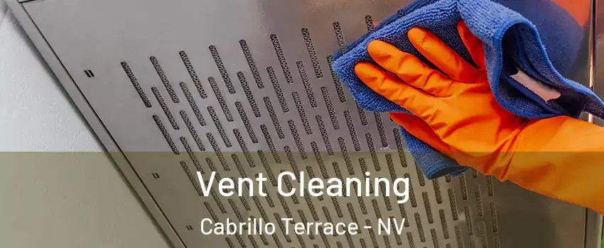 Vent Cleaning Cabrillo Terrace - NV