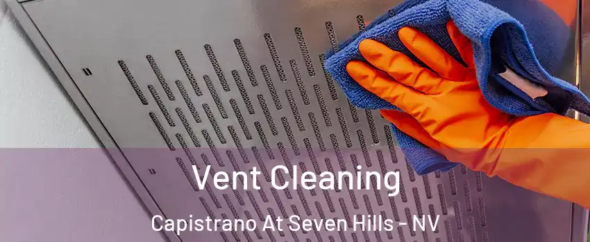 Vent Cleaning Capistrano At Seven Hills - NV