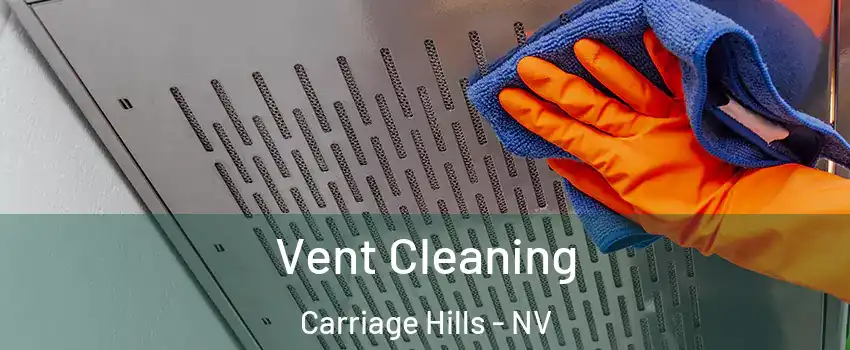 Vent Cleaning Carriage Hills - NV