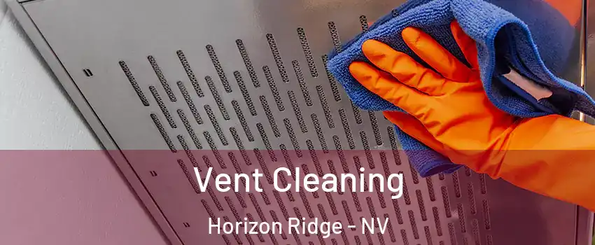 Vent Cleaning Horizon Ridge - NV