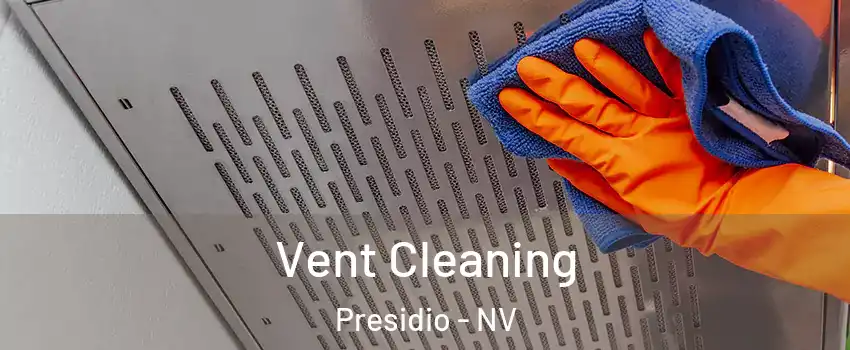 Vent Cleaning Presidio - NV