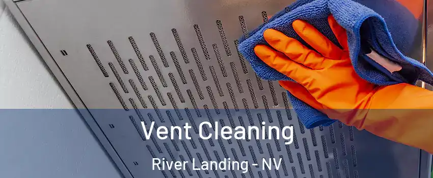 Vent Cleaning River Landing - NV