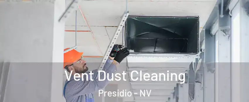 Vent Dust Cleaning Presidio - NV