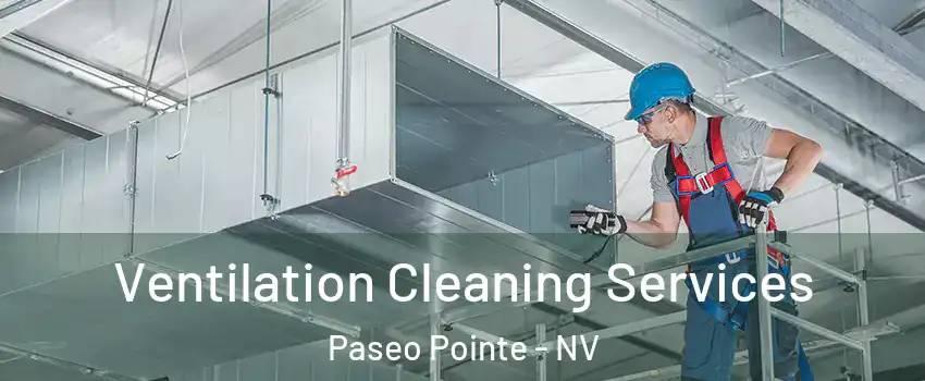 Ventilation Cleaning Services Paseo Pointe - NV