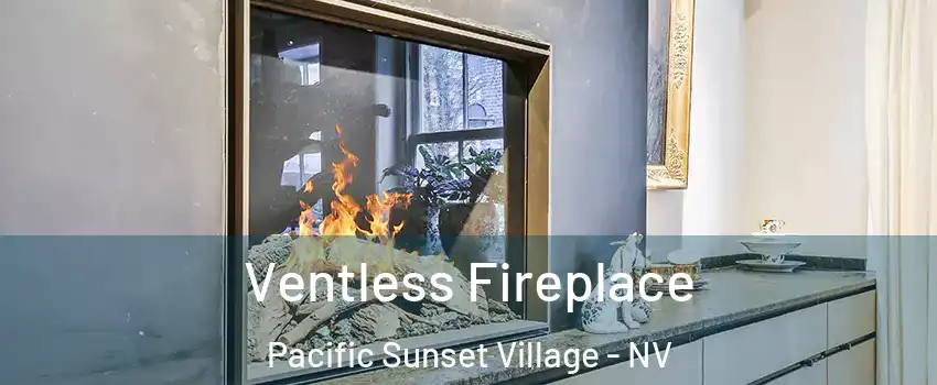 Ventless Fireplace Pacific Sunset Village - NV