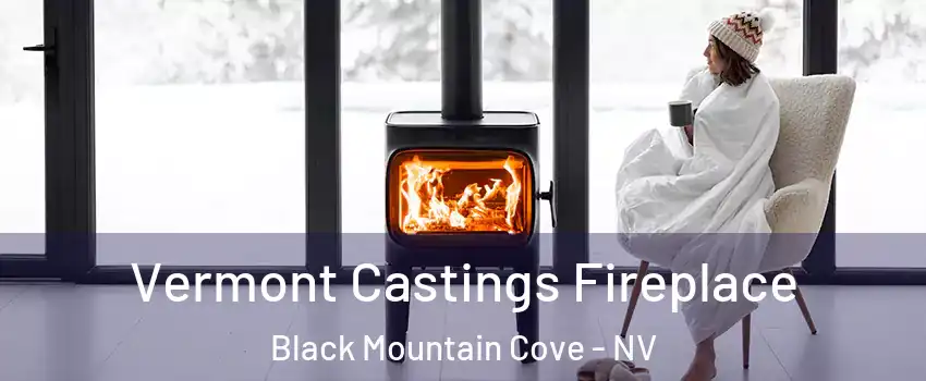 Vermont Castings Fireplace Black Mountain Cove - NV