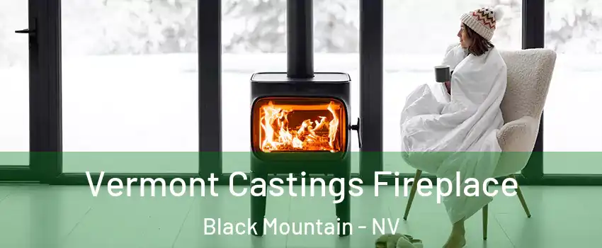 Vermont Castings Fireplace Black Mountain - NV