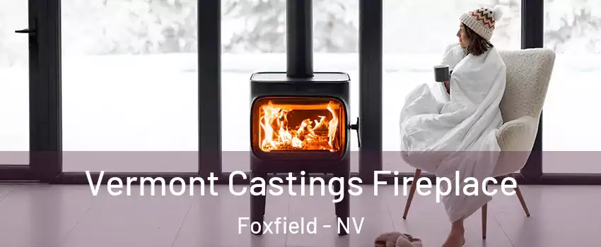 Vermont Castings Fireplace Foxfield - NV