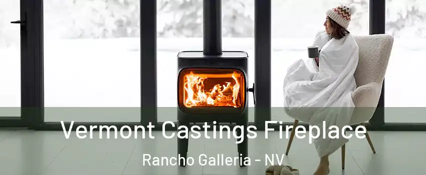 Vermont Castings Fireplace Rancho Galleria - NV