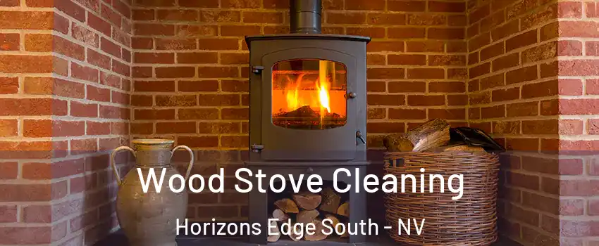 Wood Stove Cleaning Horizons Edge South - NV