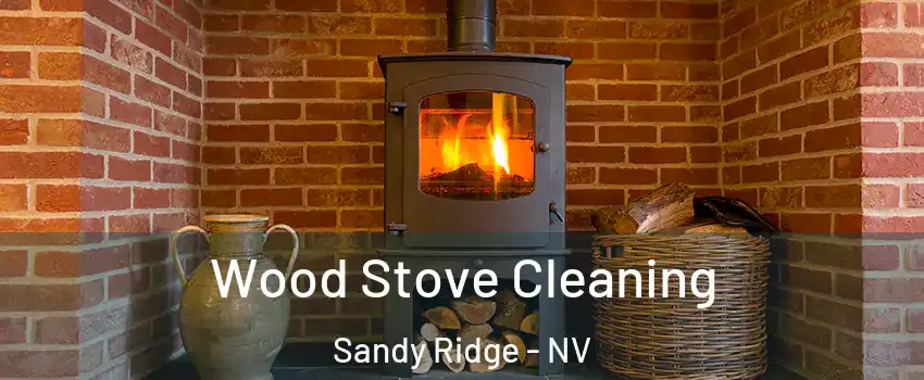 Wood Stove Cleaning Sandy Ridge - NV