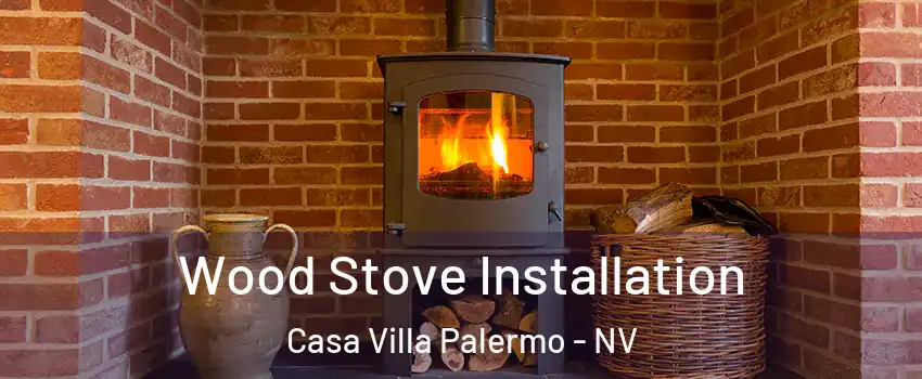 Wood Stove Installation Casa Villa Palermo - NV