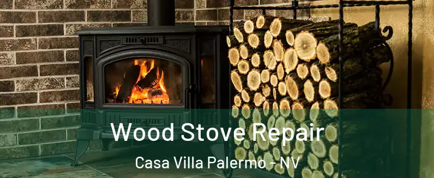 Wood Stove Repair Casa Villa Palermo - NV