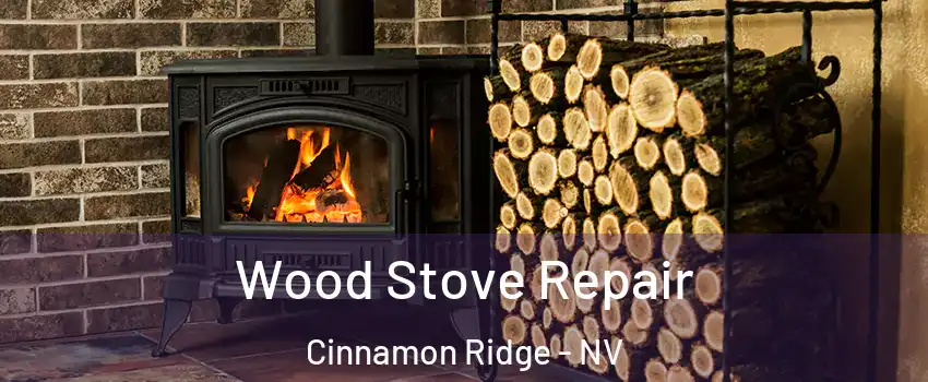 Wood Stove Repair Cinnamon Ridge - NV