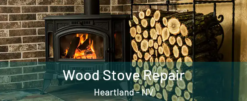 Wood Stove Repair Heartland - NV