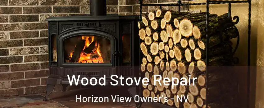 Wood Stove Repair Horizon View Owner's - NV