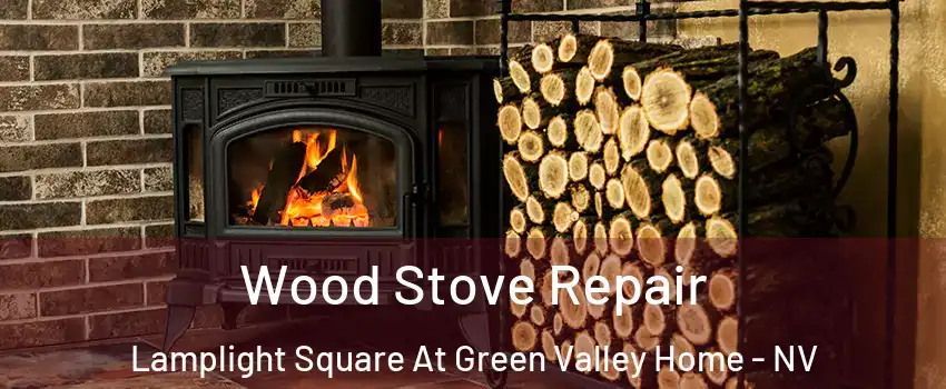 Wood Stove Repair Lamplight Square At Green Valley Home - NV