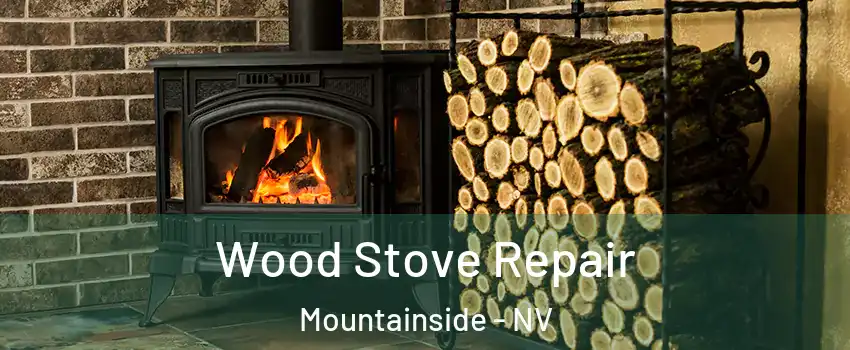 Wood Stove Repair Mountainside - NV