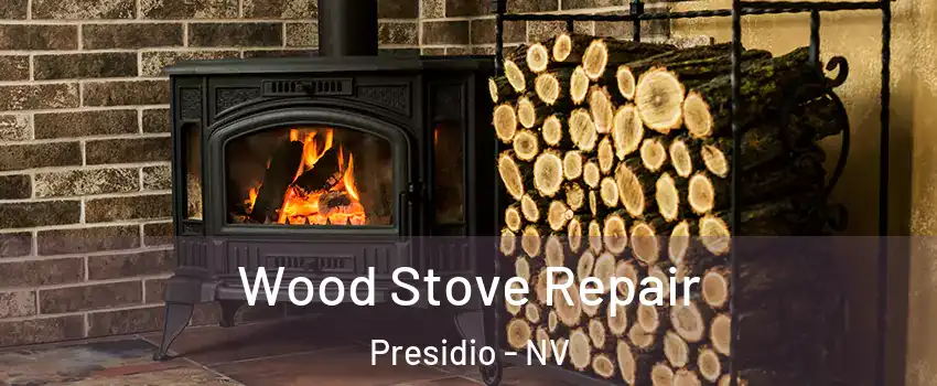 Wood Stove Repair Presidio - NV